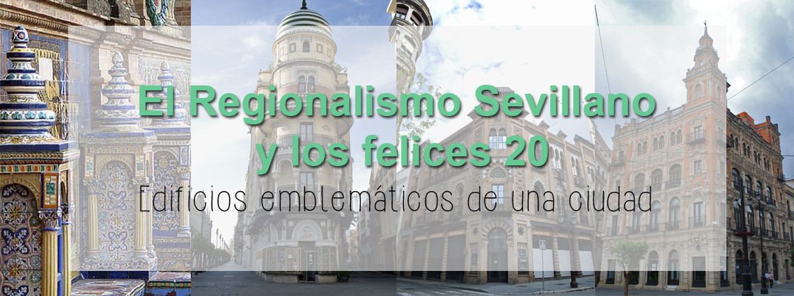 El Regionalismo Sevillano y los Felices 20