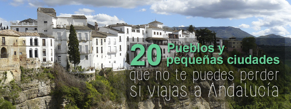 20 Pueblos y pequeñas ciudades de Andalucía